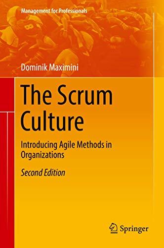 9783319738413: The Scrum Culture: Introducing Agile Methods in Organizations (Management for Professionals)
