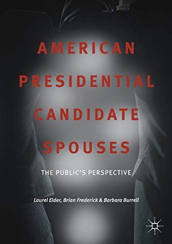 Beispielbild fr American Presidential Candidate Spouses : The Public's Perspective zum Verkauf von Blackwell's