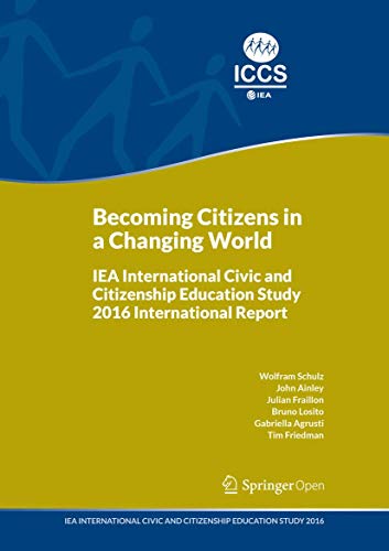 Stock image for Becoming Citizens in a Changing World: IEA International Civic and Citizenship Education Study 2016 International Report for sale by Revaluation Books