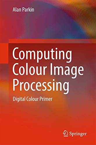 Beispielbild fr Computing Colour Image Processing. Digital Colour Primer. zum Verkauf von Gast & Hoyer GmbH