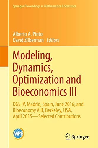 Imagen de archivo de Modeling, Dynamics, Optimization and Bioeconomics III. DGS IV, Madrid, Spain, June 2016, and Bioeconomy VIII, Berkeley, USA, April 2015Selected Contributions. a la venta por Universittsbuchhandlung Herta Hold GmbH
