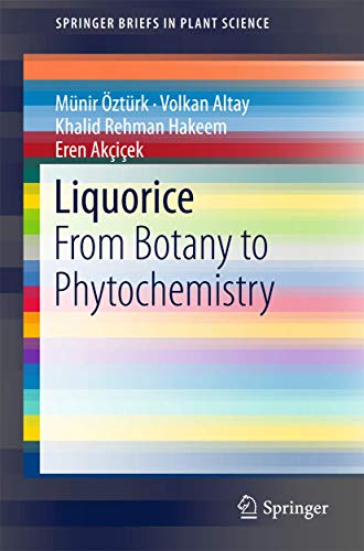 Stock image for Liquorice: From Botany to Phytochemistry (SpringerBriefs in Plant Science) for sale by Lucky's Textbooks