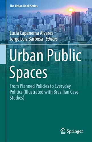 Stock image for Urban Public Spaces. From Planned Policies to Everyday Politics. for sale by Antiquariat im Hufelandhaus GmbH  vormals Lange & Springer