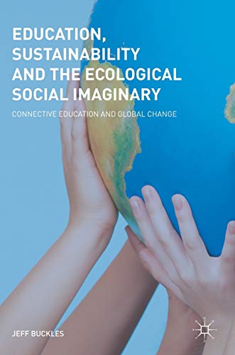 9783319744414: Education, Sustainability and the Ecological Social Imaginary: Connective Education and Global Change