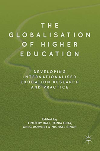 9783319745787: The Globalisation of Higher Education: Developing Internationalised Education Research and Practice