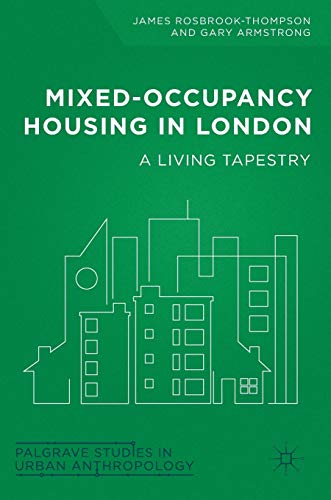9783319746777: Mixed-Occupancy Housing in London: A Living Tapestry (Palgrave Studies in Urban Anthropology)