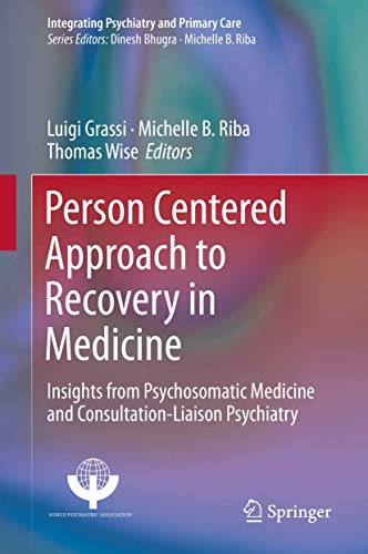 Stock image for Person Centered Approach to Recovery in Medicine. Insights from Psychosomatic Medicine and Consultation-Liaison Psychiatry. for sale by Gast & Hoyer GmbH