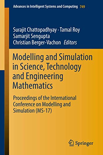 Beispielbild fr Modelling and Simulation in Science, Technology and Engineering Mathematics. Proceedings of International Conference on Modelling and Simulation (MS-17). zum Verkauf von Antiquariat im Hufelandhaus GmbH  vormals Lange & Springer