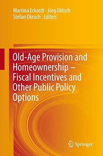 Stock image for Old-Age Provision and Homeownership   Fiscal Incentives and Other Public Policy Options. for sale by Antiquariat im Hufelandhaus GmbH  vormals Lange & Springer