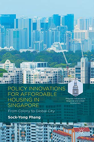 Beispielbild fr Policy Innovations for Affordable Housing In Singapore: From Colony to Global City (Palgrave Advances in Regional and Urban Economics) zum Verkauf von Books Unplugged