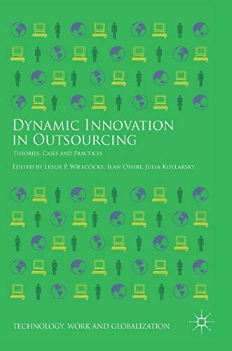 Stock image for Dynamic Innovation in Outsourcing: Theories, Cases and Practices for sale by McPhrey Media LLC