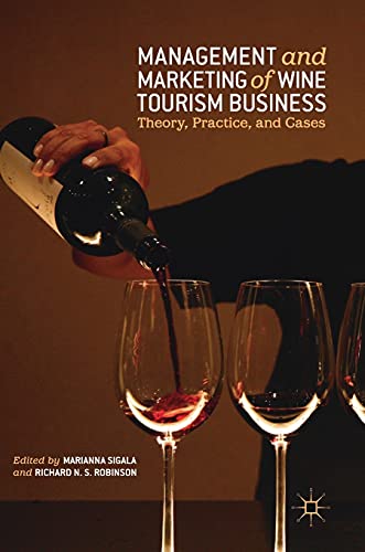 Stock image for Management and Marketing of Wine Tourism Business: Theory, Practice, and Cases for sale by ThriftBooks-Atlanta