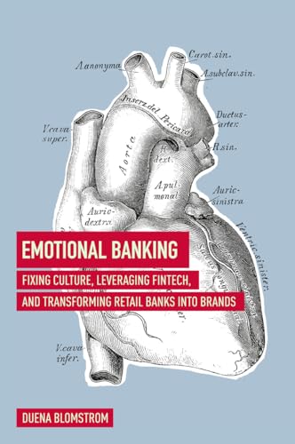 Stock image for Emotional Banking: Fixing Culture, Leveraging FinTech, and Transforming Retail Banks into Brands for sale by SecondSale