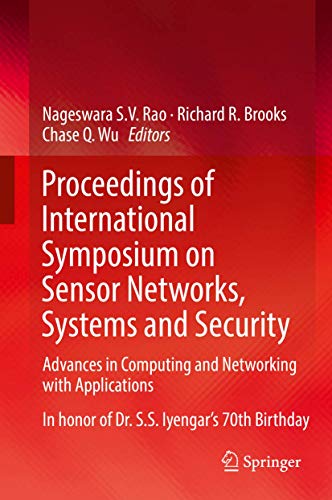 Imagen de archivo de Proceedings of International Symposium on Sensor Networks, Systems and Security: Advances in Computing and Networking with Applications a la venta por Ria Christie Collections