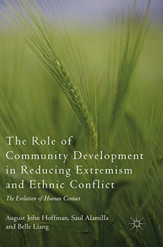 Stock image for The Role of Community Development in Reducing Extremism and Ethnic Conflict: The Evolution of Human Contact for sale by Ergodebooks