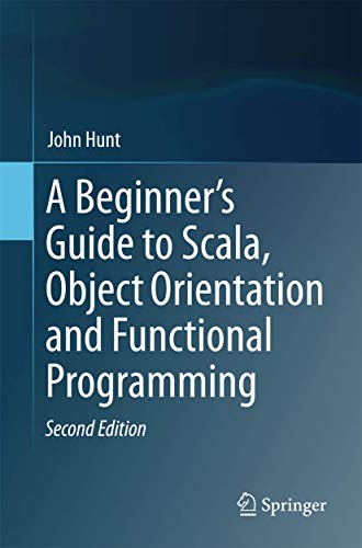 Beispielbild fr A Beginner's Guide to Scala, Object Orientation and Functional Programming. zum Verkauf von Gast & Hoyer GmbH