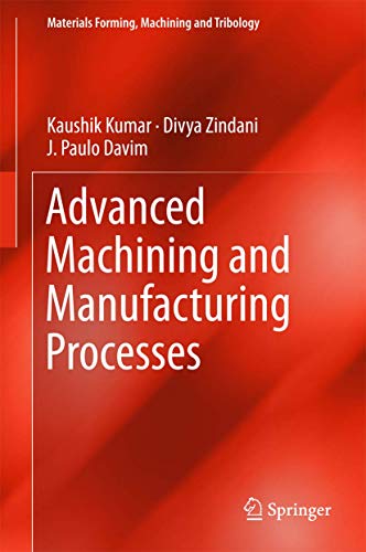 Stock image for Advanced Machining And Manufacturing Processes (Hb 2018) for sale by Romtrade Corp.