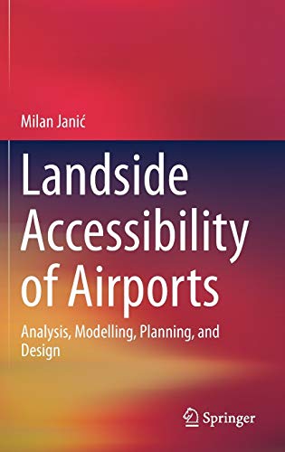 Imagen de archivo de Landside Accessibility of Airports: Analysis, Modelling, Planning, and Design a la venta por DeckleEdge LLC