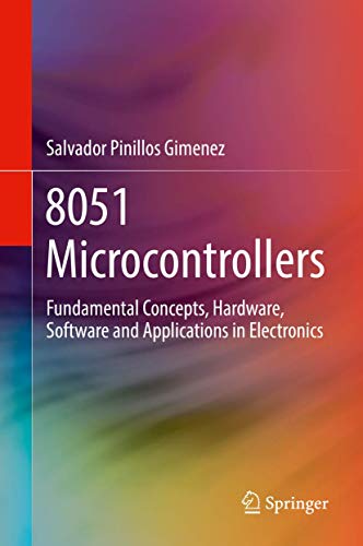 Stock image for 8051 Microcontrollers: Fundamental Concepts, Hardware, Software and Applications in Electronics for sale by Kennys Bookshop and Art Galleries Ltd.