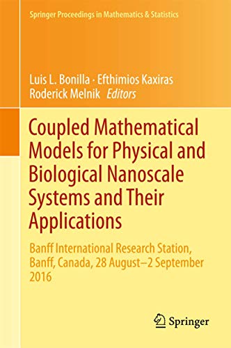 Stock image for Coupled Mathematical Models for Physical and Biological Nanoscale Systems and Their Applications. Banff International Research Station, Banff, Canada, 28 August - 2 September 2016. for sale by Antiquariat im Hufelandhaus GmbH  vormals Lange & Springer