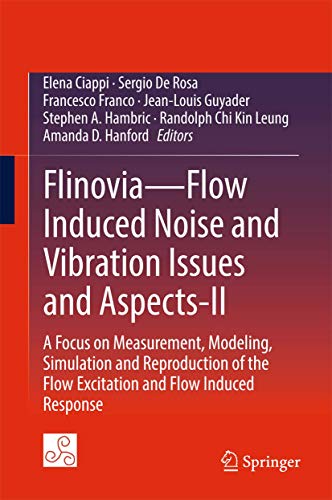 9783319767796: Flinovia - Flow Induced Noise and Vibration Issues and Aspects: A Focus on Measurement, Modeling, Simulation and Reproduction of the Flow Excitation and Flow Induced Response