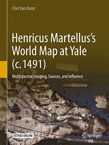 Imagen de archivo de Henricus Martellus?s World Map at Yale (c. 1491): Multispectral Imaging, Sources, and Influence (Historical Geography and Geosciences) a la venta por SpringBooks
