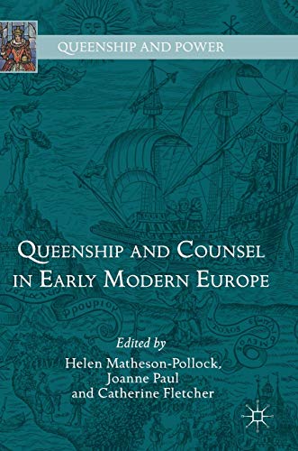 Stock image for Queenship and Counsel in Early Modern Europe for sale by Revaluation Books