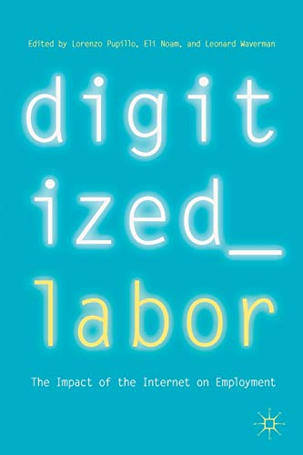 Stock image for Digitized Labor : The Impact of the Internet on Employment for sale by Chiron Media