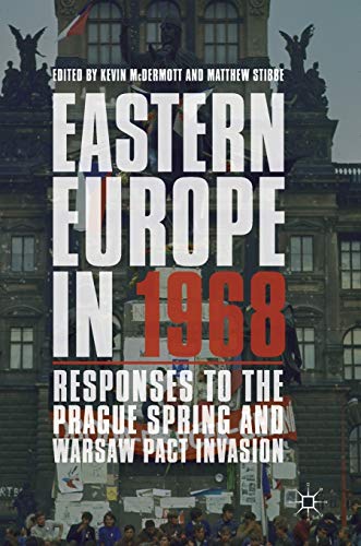 9783319770680: Eastern Europe in 1968: Responses to the Prague Spring and Warsaw Pact Invasion