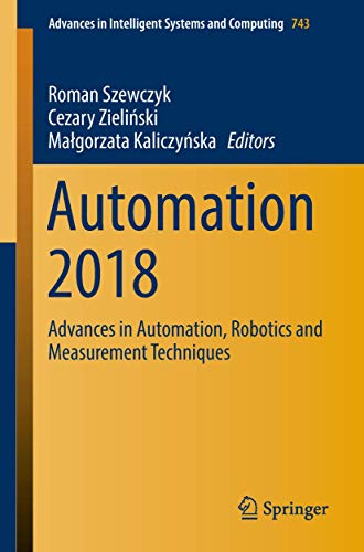 Stock image for Automation 2018. Advances in Automation, Robotics and Measurement Techniques. for sale by Gast & Hoyer GmbH