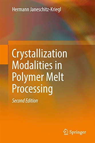 Stock image for CRYSTALLIZATION MODALITIES IN POLYMER MELT PROCESSING- for sale by Books Puddle