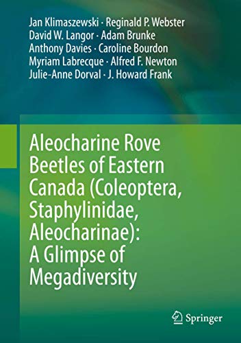 Stock image for Aleocharine Rove Beetles of Eastern Canada (Coleoptera, Staphylinidae, Aleocharinae): A Glimpse of Megadiversity for sale by Revaluation Books