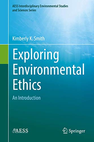 Stock image for Exploring Environmental Ethics: An Introduction (AESS Interdisciplinary Environmental Studies and Sciences Series) for sale by A Team Books