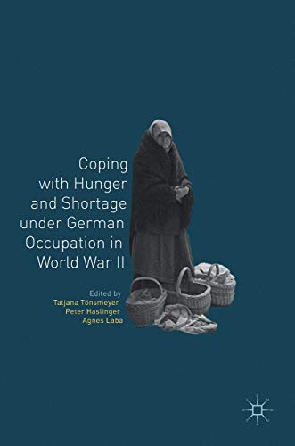 Stock image for Coping with Hunger and Shortage under German Occupation in World War II for sale by Lucky's Textbooks