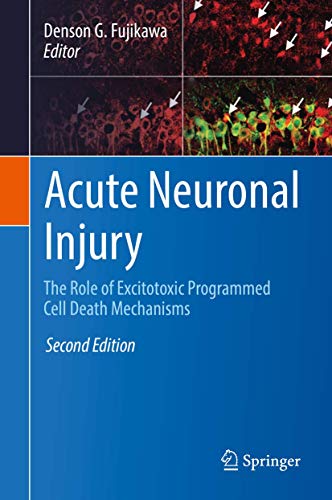 Stock image for Acute Neuronal Injury. 2nd Edition. The Role of Excitotoxic Programmed Cell Death Mechanisms. for sale by Antiquariat im Hufelandhaus GmbH  vormals Lange & Springer