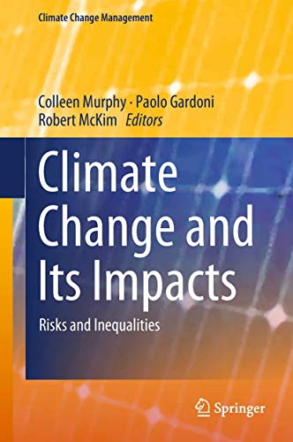 Stock image for Climate Change and Its Impacts: Risks and Inequalities (Climate Change Management) for sale by Books From California