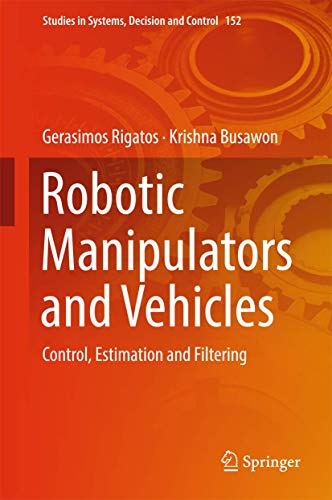 Beispielbild fr Robotic Manipulators and Vehicles. Control, Estimation and Filtering. zum Verkauf von Gast & Hoyer GmbH