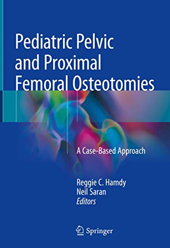 9783319780320: Pediatric Pelvic and Proximal Femoral Osteotomies: A Case-based Approach