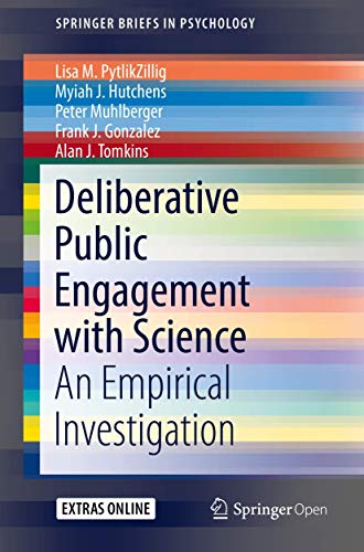 Stock image for Deliberative Public Engagement with Science: An Empirical Investigation (SpringerBriefs in Psychology) for sale by MusicMagpie