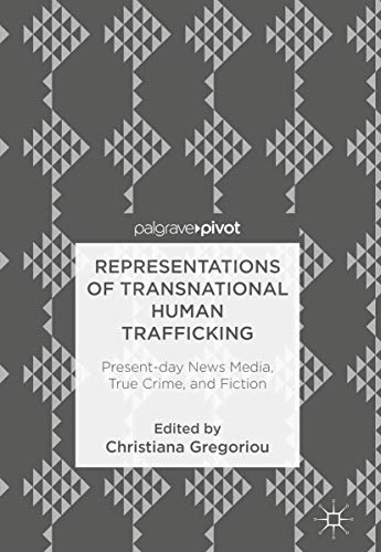 Imagen de archivo de Representations of Transnational Human Trafficking: Present-day News Media, True Crime, and Fiction a la venta por GF Books, Inc.