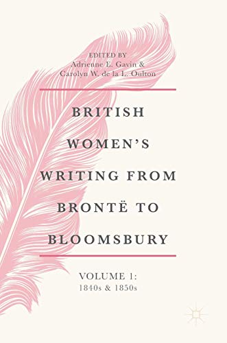 Beispielbild fr British Women's Writing from Bront to Bloomsbury, Volume 1: 1840s and 1850s (British Women?s Writing from Bront to Bloomsbury, 1840-1940, 1) zum Verkauf von GF Books, Inc.