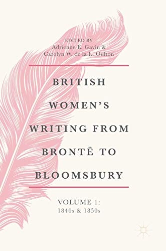 Stock image for British Women's Writing from Bront to Bloomsbury, Volume 1: 1840s and 1850s (British Women's Writing from Bront to Bloomsbury, 1840-1940, 1) for sale by GF Books, Inc.