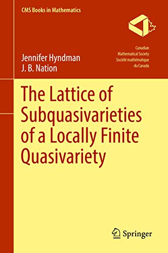 Stock image for The Lattice of Subquasivarieties of a Locally Finite Quasivariety. for sale by Gast & Hoyer GmbH