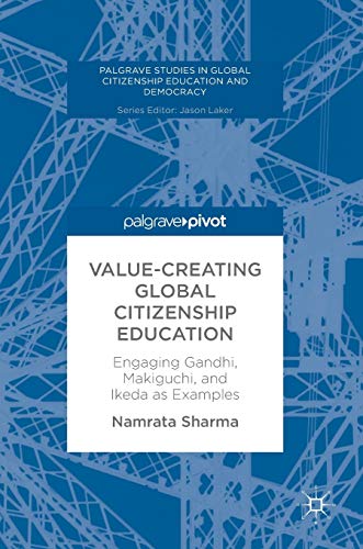 Beispielbild fr Value-Creating Global Citizenship Education : Engaging Gandhi, Makiguchi, and Ikeda as Examples zum Verkauf von Blackwell's
