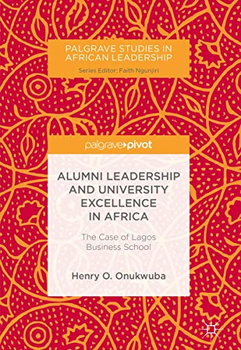 Stock image for Alumni Leadership and University Excellence in Africa : The Case of Lagos Business School for sale by Blackwell's