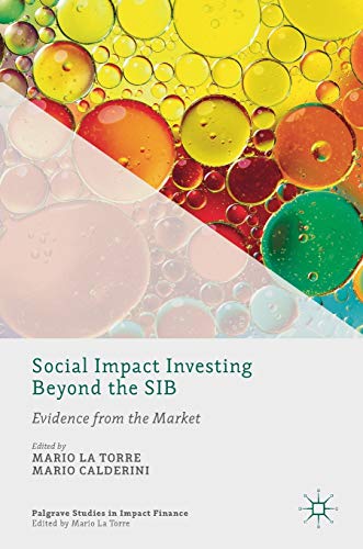 Beispielbild fr Social Impact Investing Beyond the SIB: Evidence from the Market (Palgrave Studies in Impact Finance) zum Verkauf von BooksRun