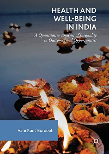 Imagen de archivo de Health and Well-Being in India: A Quantitative Analysis of Inequality in Outcomes and Opportunities a la venta por ThriftBooks-Atlanta