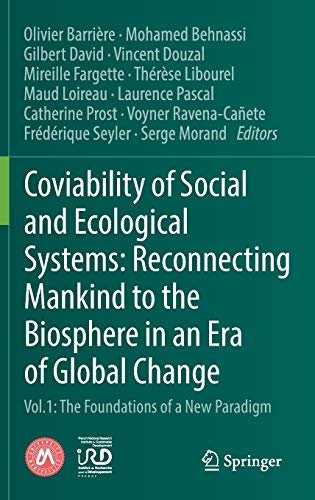 Beispielbild fr Coviability of Social and Ecological Systems. Reconnecting Mankind to the Biosphere in an Era of Global Change. Vol.1 : The Foundations of a New Paradigm. zum Verkauf von Gast & Hoyer GmbH