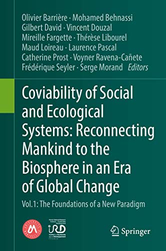 Stock image for Coviability of Social and Ecological Systems. Reconnecting Mankind to the Biosphere in an Era of Global Change. Vol.1 : The Foundations of a New Paradigm. for sale by Gast & Hoyer GmbH