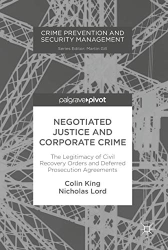 Beispielbild fr Negotiated Justice and Corporate Crime: The Legitimacy of Civil Recovery Orders and Deferred Prosecution Agreements zum Verkauf von Anybook.com